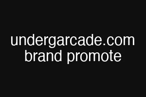 undergarcade.com brand promote