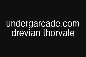 undergarcade.com drevian thorvale
